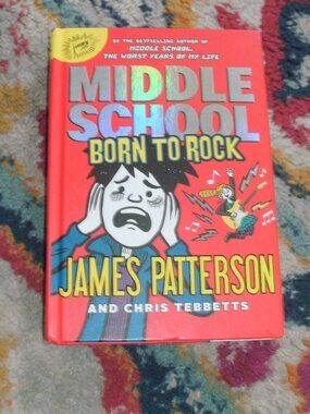 ~~ Middle School Born To Rock Hardcover Book James Patterson Chris Tebbetts ~~